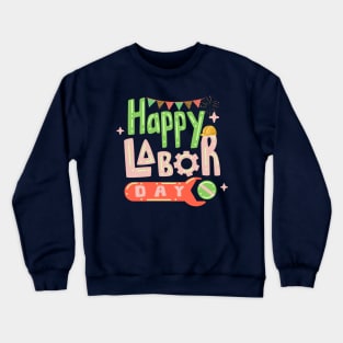 Happy Labor Day Crewneck Sweatshirt